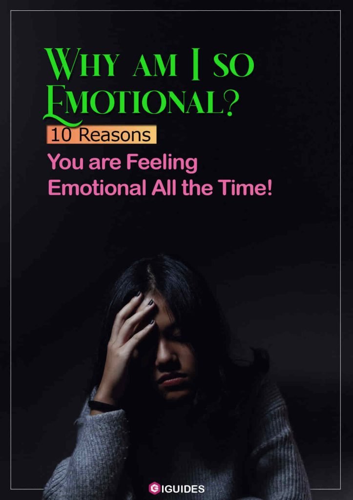 why-am-i-so-emotional-10-reasons-you-are-feeling-emotional